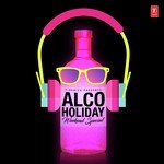 Alco-Holiday - Weekend Special - Rochak Kohli Song Download